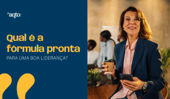 Qual é a fórmula pronta para uma boa liderança?